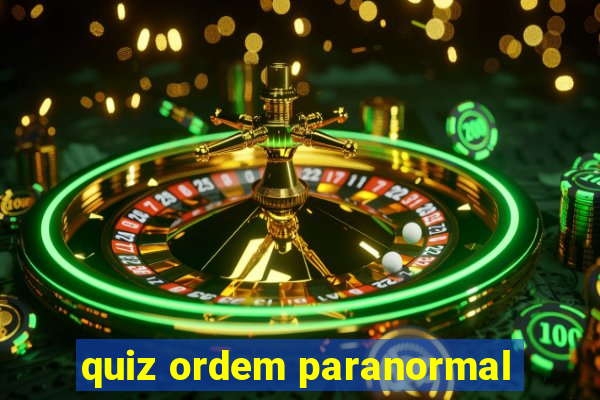 quiz ordem paranormal